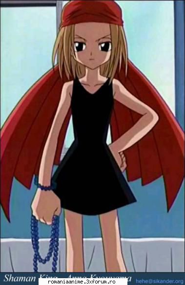 anna anna)
 
anna este logodnicul yoh asakura e un kuudere. ea este o itako sau un mediu de spirit